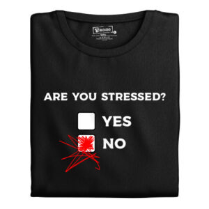 Dámské tričko s potiskem ”Are you stressed”?