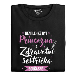 Dámské tričko s potiskem "Není lehké být princezna a zdravotní sestřička..."
