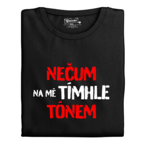 Manboxeo Dámské tričko s potiskem “Nečum na mě tímto tónem – červené”