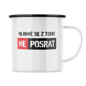 Plecháček s potiskem Hlavně se z toho neposrat