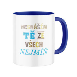 Keramický hrnek s potiskem Nesnáším tě ze všech nejmíň