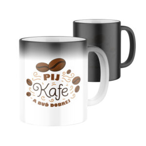 Magický keramický hrnek s potiskem Pij kafe  a buď dobrej