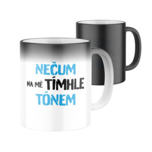 Manboxeo Magický keramický hrnek s potiskem Nečum na mě tímhle tónem 325 ml