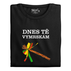 Pánské tričko s potiskem "Dnes tě vymrskám"