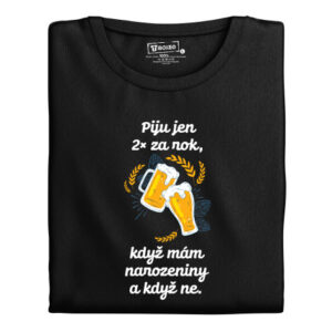 Pánské tričko s potiskem “Piju jen 2x za rok”