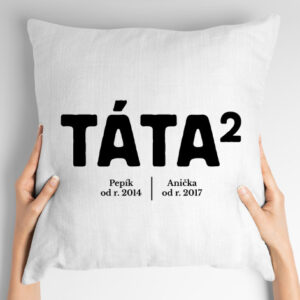 Polštář s potiskem Táta na 2